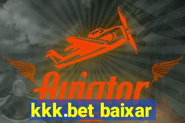 kkk.bet baixar